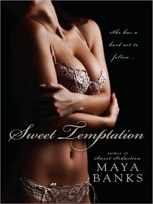 Title details for Sweet Temptation by Maya Banks - Wait list